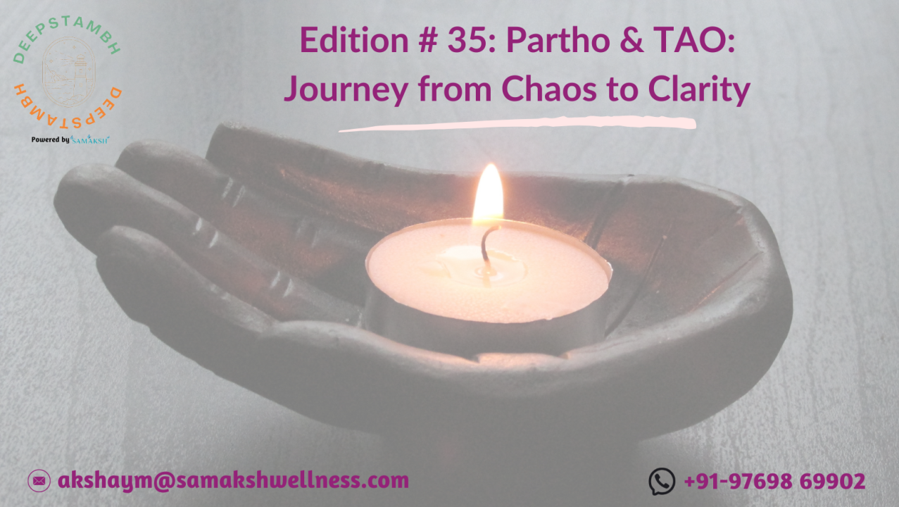 Partho and TAO: Journey from Chaos to Clarity